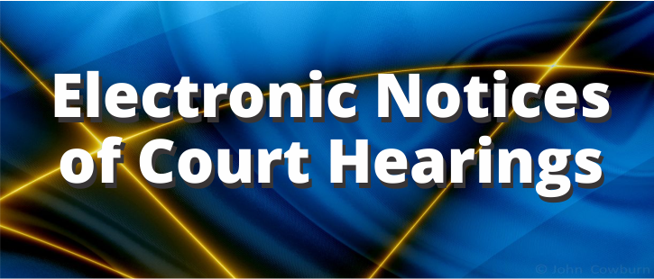 Electronic Notices of Court Hearings
